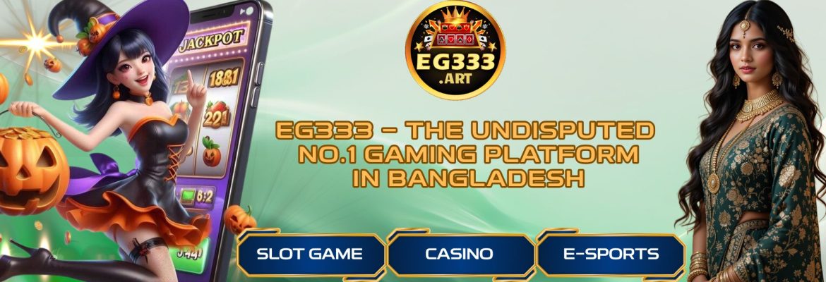 EG333 – The Ultimate No.1 Betting Platform in Bangladesh
